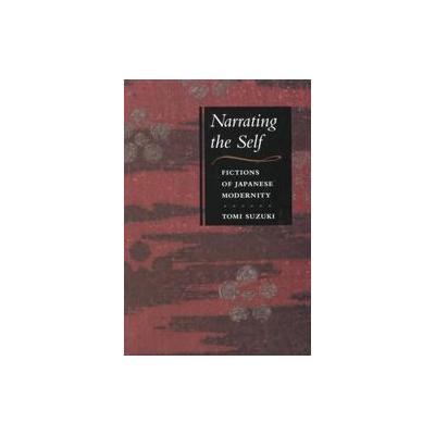 Narrating the Self by Tomi Suzuki (Paperback - Stanford Univ Pr)