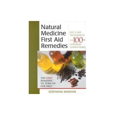 Natural Medicine First Aid Remedies by Stephanie Marohn (Paperback - Hampton Roads Pub Co Inc)