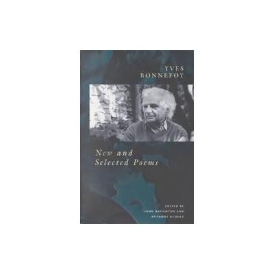 New and Selected Poems by Yves Bonnefoy (Paperback - Univ of Chicago Pr)
