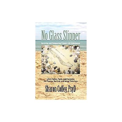 No Glass Slipper by Sharon Coffey (Paperback - iUniverse, Inc.)