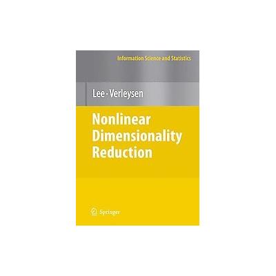 Nonlinear Dimensionality Reduction by John A. Lee (Hardcover - Springer-Verlag)