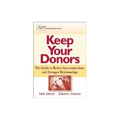 Keep Your Donors by Tom Ahern (Hardcover - John Wiley & Sons Inc.)