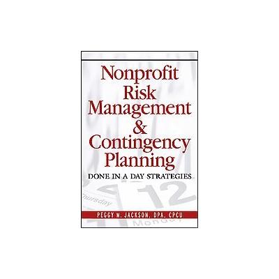 Nonprofit Risk Management And Contingency Planning by Peggy M. Jackson (Hardcover - John Wiley & Son
