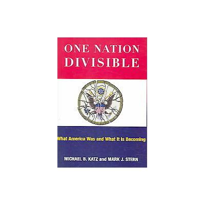 One Nation Divisible by Mark J. Stern (Hardcover - Russell Sage Foundation)