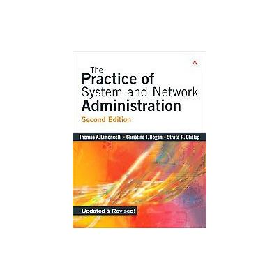The Practice of System and Network Administration by Strata R. Chalup (Paperback - Addison-Wesley Pr