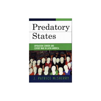 Predatory States by J. Patrice McSherry (Hardcover - Rowman & Littlefield Pub Inc)