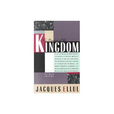 Presence of the Kingdom by Jacques Ellul (Paperback - Reprint)