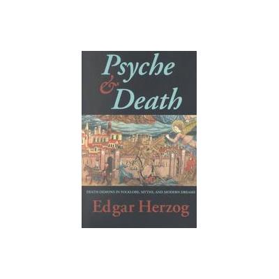 Psyche and Death by Edgar Herzog (Paperback - Spring Pubns)