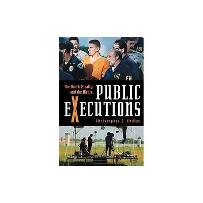 Public Executions by Christopher S. Kudlac (Hardcover - Praeger Pub Text)