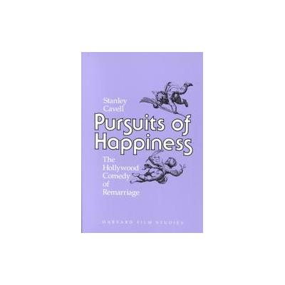 Pursuits of Happiness by Stanley Cavell (Paperback - Reprint)