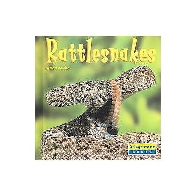 Rattlesnakes by Matt Doeden (Hardcover - Bridgestone Books)