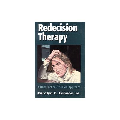 Redecision Therapy by Carolyn E. Lennox (Hardcover - Jason Aronson Inc.)