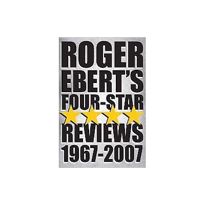 Roger Ebert's Four-Star Reviews, 1967-2007 by Roger Ebert (Paperback - Andrews McMeel Pub)