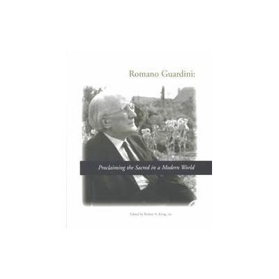Romano Guardini by Robert A. Krieg (Paperback - Liturgy Training Pubns)