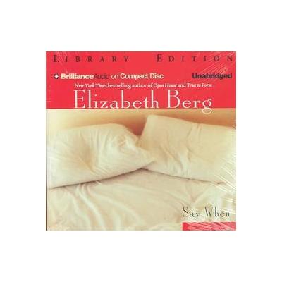 Say When by Elizabeth Berg (Compact Disc - Unabridged)