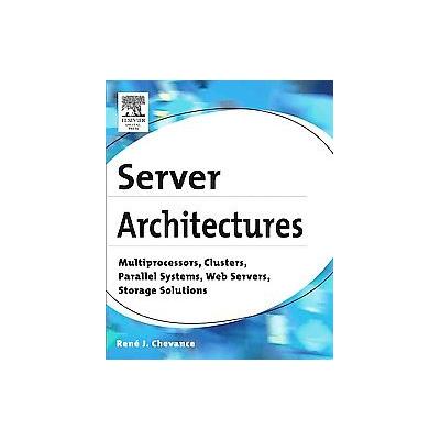 Server Architecture by Rene J. Chevance (Paperback - Digital Pr)
