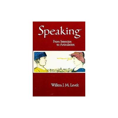 Speaking by Willem J.M. Levelt (Paperback - Reprint)