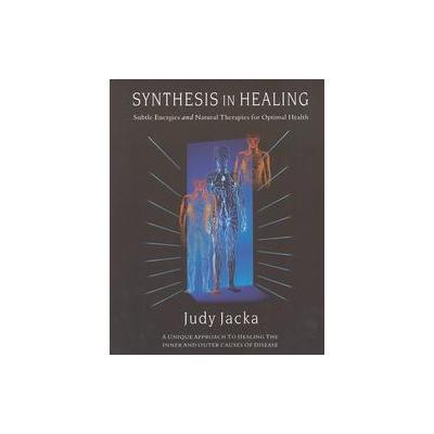 Synthesis in Healing by Judy Jacka (Paperback - Hampton Roads Pub Co Inc)
