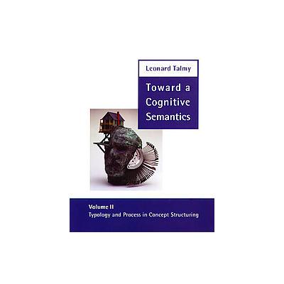Toward a Cognitive Semantics by Leonard Talmy (Hardcover - Bradford Books)