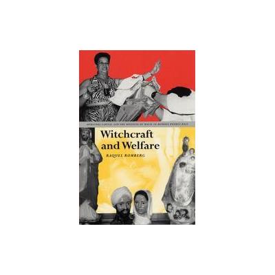 Witchcraft and Welfare by Raquel Romberg (Paperback - Univ of Texas Pr)