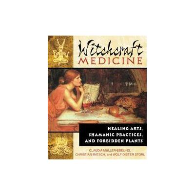 Witchcraft Medicine by Christian Ratsch (Paperback - Inner Traditions)