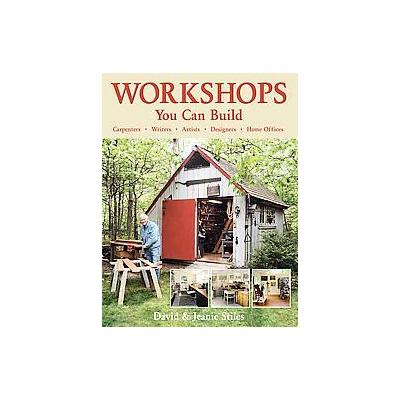 Workshops You Can Build by David Stiles (Hardcover - Firefly Books Ltd)