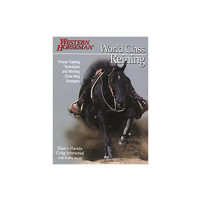 World Class Reining by Kathy Swan (Paperback - Western Horseman)
