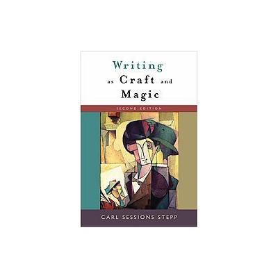 Writing As Craft And Magic by Carl Sessions Stepp (Paperback - Oxford Univ Pr)
