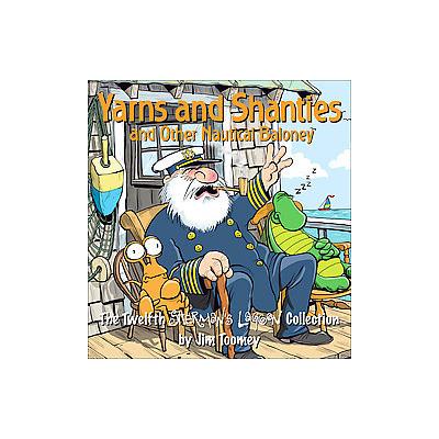 Yarns and Shanties And Other Nautical Baloney by Jim Toomey (Paperback - Andrews McMeel Pub)