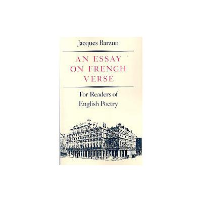 Essay on French Verse by Jacques Barzun (Paperback - New Directions)