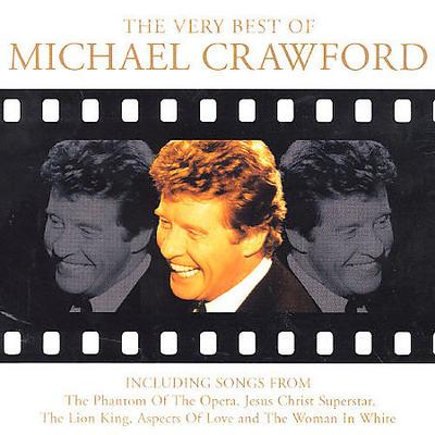 Very Best of Michael Crawford by Michael Crawford (Vocals) (CD - 11/22/2004)