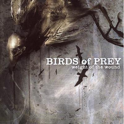 Weight of the Wound by Birds of Prey (CD - 07/25/2006)