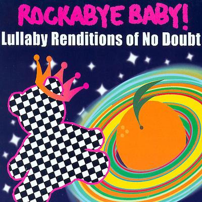 Rockabye Baby: Lullaby Renditions Of No Doubt by Rockabye Baby! (CD - 02/20/2007)