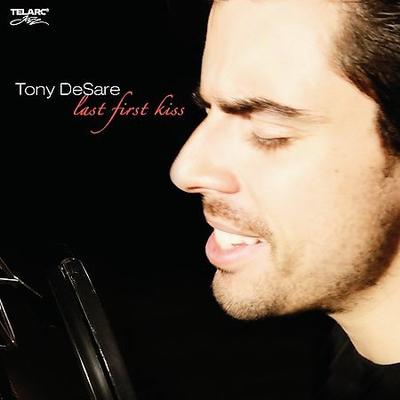 Last First Kiss by Tony DeSare (CD - 01/23/2007)