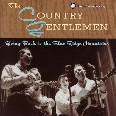 Going Back to the Blue Ridge Mountains by The Country Gentlemen (CD - 05/22/2007)