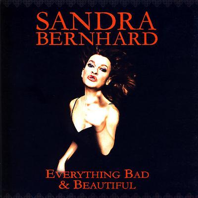 Everything Bad & Beautiful by Sandra Bernhard (CD - 06/05/2007)