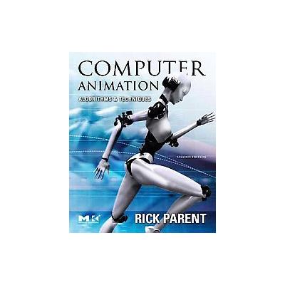Computer Animation by Rick Parent (Hardcover - Morgan Kaufmann Pub)