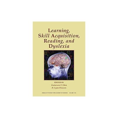 Learning, Skill Acquisition, Reading, and Dyslexia by D. Lynn Flowers (Paperback - Blackwell Pub)