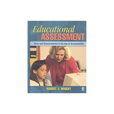 Educational Assessment by Robert J. Wright (Hardcover - Sage Pubns)
