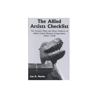 The Allied Artists Checklist by Len D. Martin (Paperback - McFarland & Co Inc Pub)