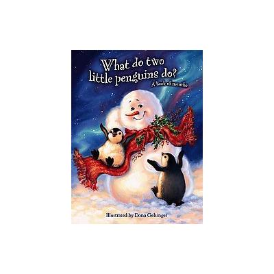 What Do Two Little Penguins Do? by Kathryn Knight (Hardcover - Spirit Pr)
