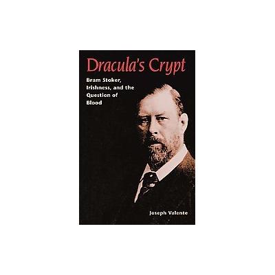 Dracula's Crypt by Joseph Valente (Hardcover - Univ of Illinois Pr)