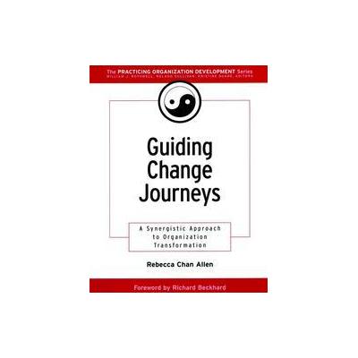 Guiding Change Journeys by Rebecca Chan Allen (Paperback - Pfeiffer & Co)