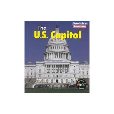 U.S. Capitol by Lola M. Schaefer (Hardcover - Heinemann-Raintree)