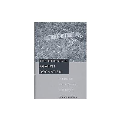 The Struggle against Dogmatism by Oskari Kuusela (Hardcover - Harvard Univ Pr)