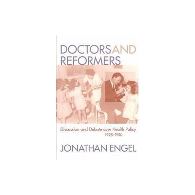 Doctors and Reformers by Jonathan Engel (Paperback - Univ of South Carolina Pr)