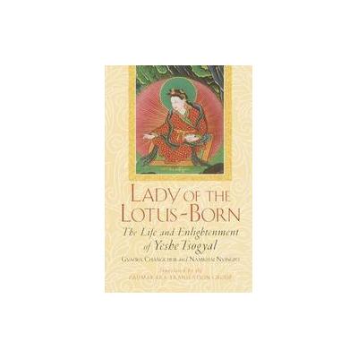 Lady of the Lotus-Born - The Life and Enlightenment of Yeshe Tsogyal (Paperback - Shambhala Pubns)