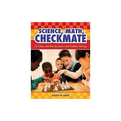 Science, Math, Checkmate by Alexey W. Root (Paperback - Teacher Ideas Pr)