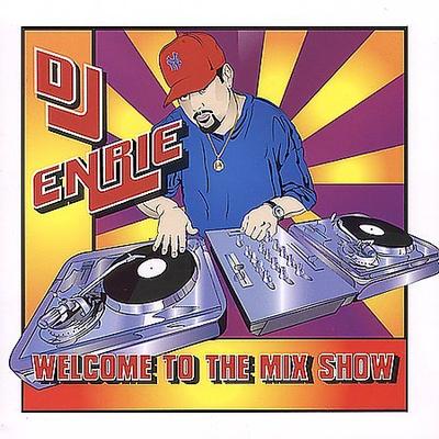 Welcome to the Mix Show * by DJ Enrie (CD - 01/22/2002)