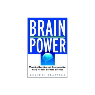 Brain Power by Shannon Bradford (Hardcover - John Wiley & Sons Inc.)